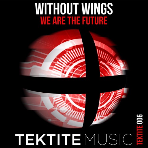Without Wings - We Are The Future (Original Mix)